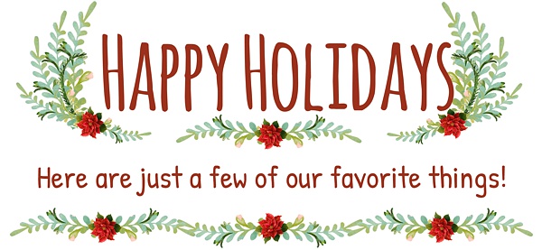 Here are just a few of our favorite things!